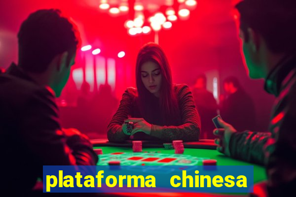 plataforma chinesa de jogos de cassino